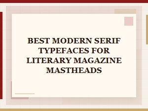 Critically Acclaimed Serif Fonts for Literary Mastheads