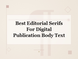 Modern Serif Fonts for Digital Article Body Text